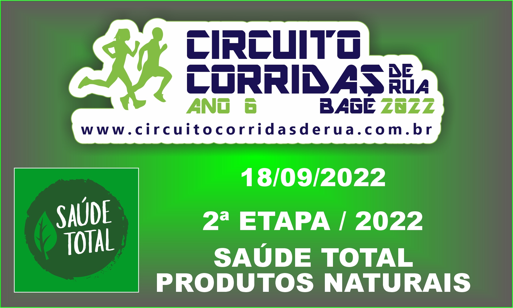 2ª ETAPA - SAÚDE TOTAL PRODUTOS NATURAIS - CIRCUITO CORRIDAS DE RUA DE BAGÉ 2022 - ANO 6