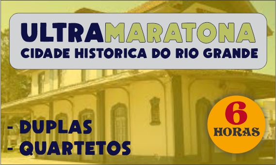 Ultramaratona 6 Horas - Cidade Histórica de Rio Grande